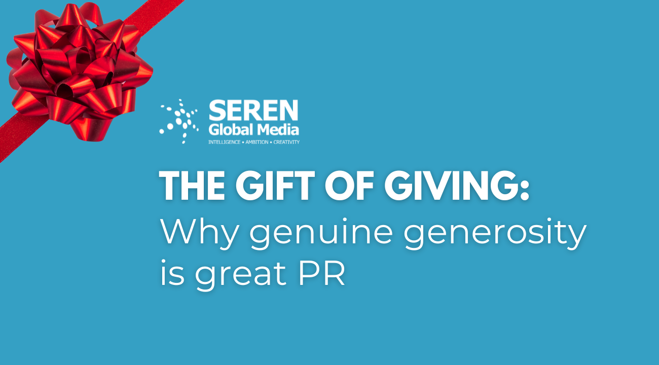 The gift of giving: Why genuine generosity is great PR